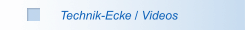Technik-Ecke / Videos